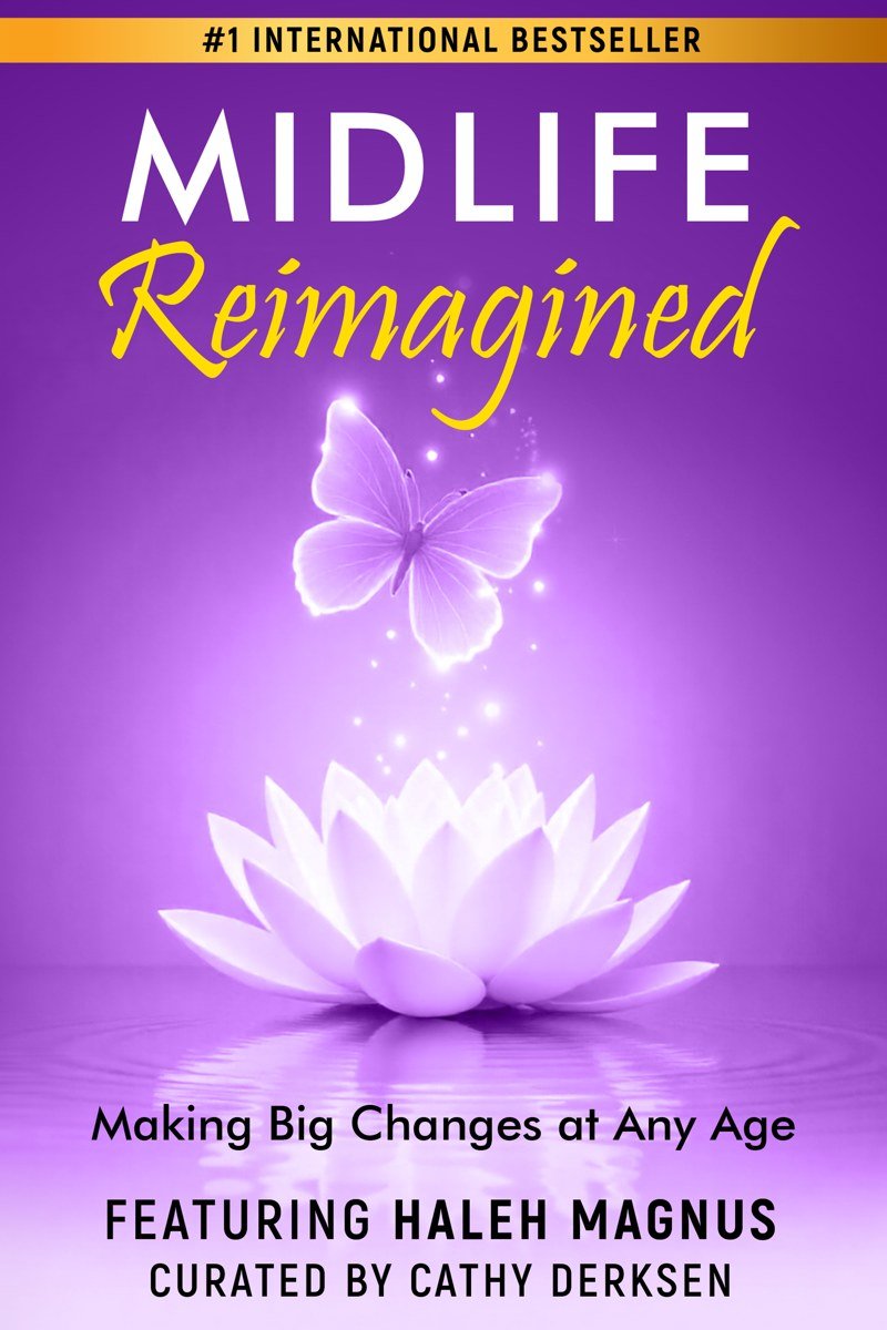 Midlife Reimagined - number one international bestseller featuring Haleh Magnus